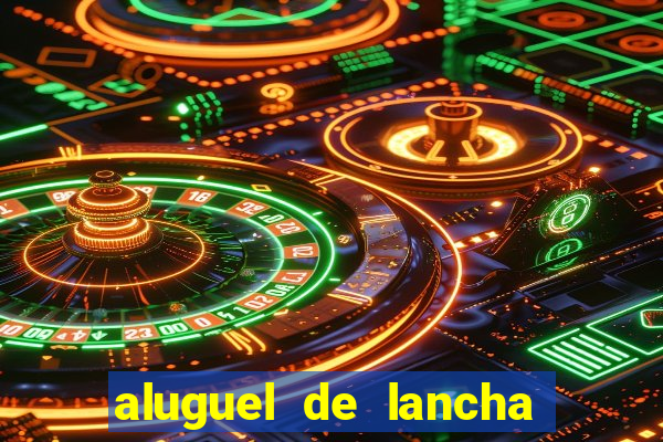 aluguel de lancha porto alegre